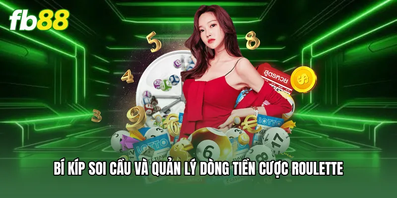 Bí kíp soi cầu và quản lý dòng tiền cược roulette