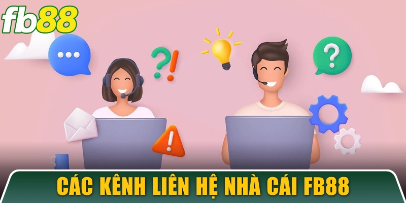 FB88 18 Các kênh liên hệ để được hỗ trợ kịp thời