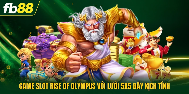 Game Slot Rise Of Olympus Với Lưới 5x5 Đầy Kịch Tính