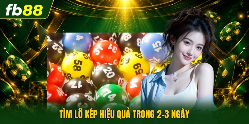 Lô Kép Là Gì? - Bật Mí Bí Kíp Bắt Cầu Lô Kép Cực Chuẩn 2 Tìm lô kép hiệu quả trong 2-3 ngày