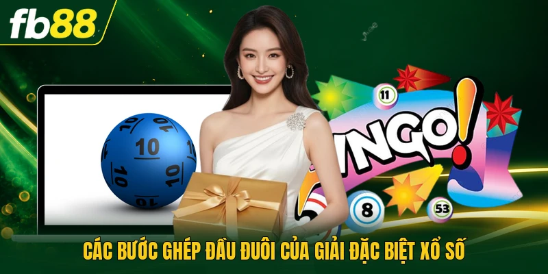 Lô Bạch Thủ Khung 3 Ngày Tối Ưu Nguồn Vốn Sinh Lời 2026 2 Các bước ghép đầu đuôi của giải đặc biệt xổ số